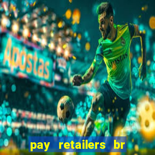 pay retailers br servicos de pagamentos ltda